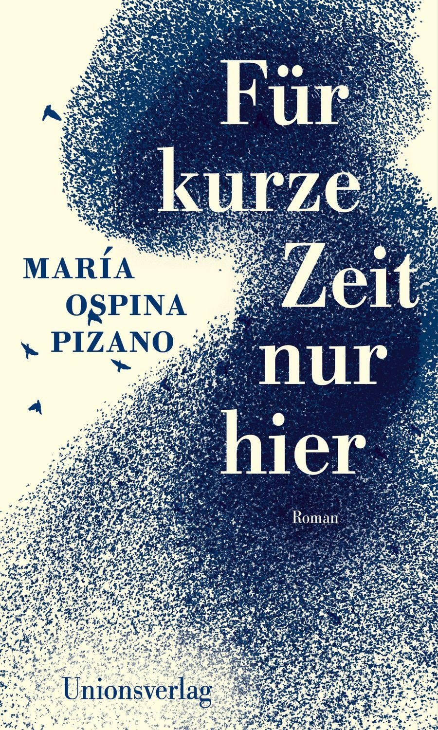 Für kurze Zeit nur hier / María Ospina Pizano