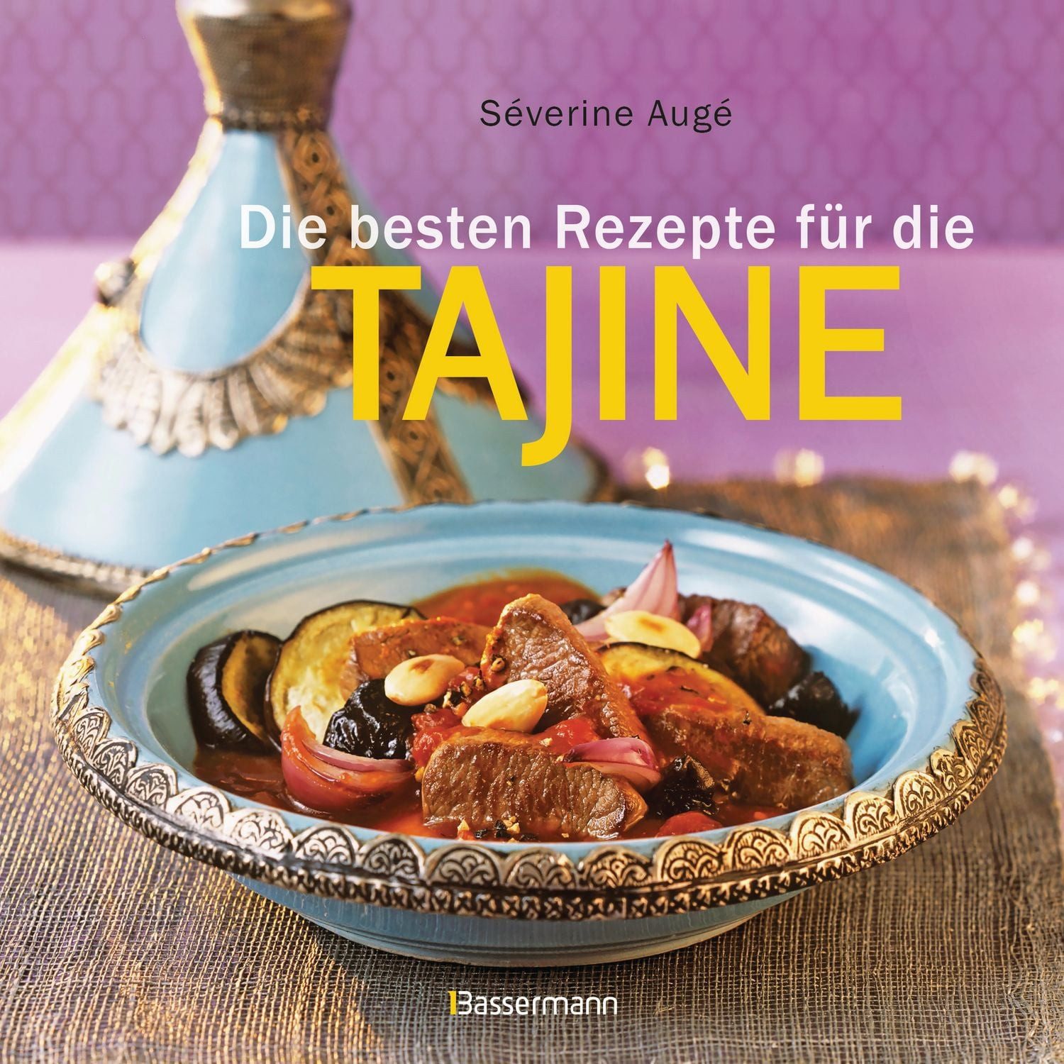 Die besten Rezepte für die Tajine - Aromatisch, fettarm und gesund koc / Séverine Augé