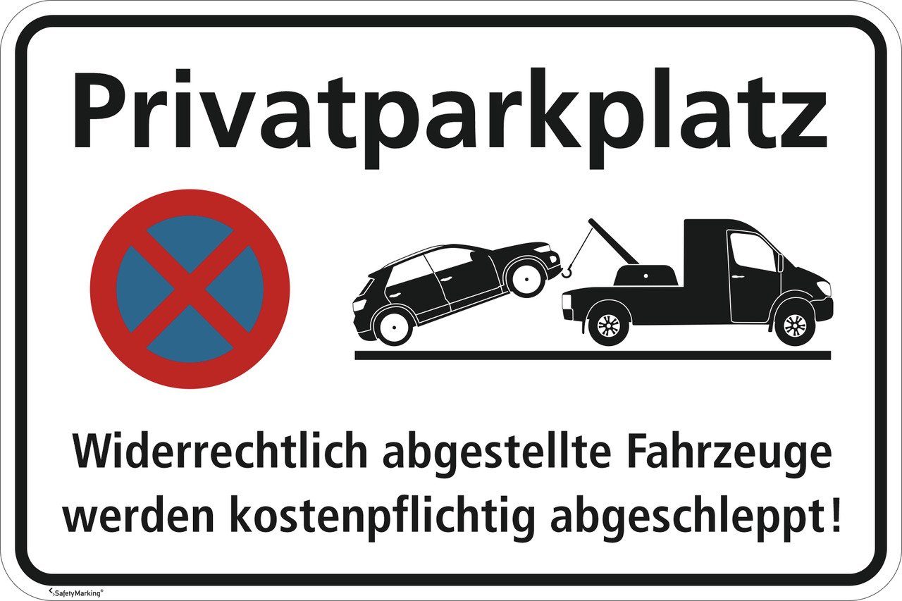 SafetyMarking Hinweisschild Privatparkplatz - Wiederrechtlich abgestellte ... Halteverbot