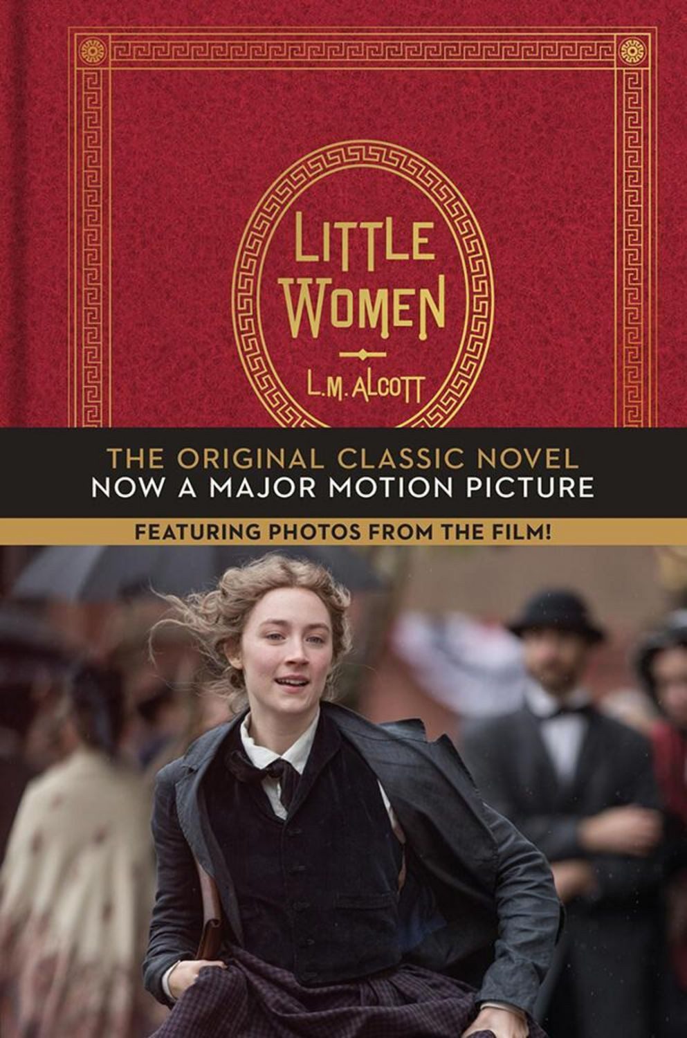 Little Women / Louisa May Alcott, The Original Classic Novel Featuring Photos from the Film!