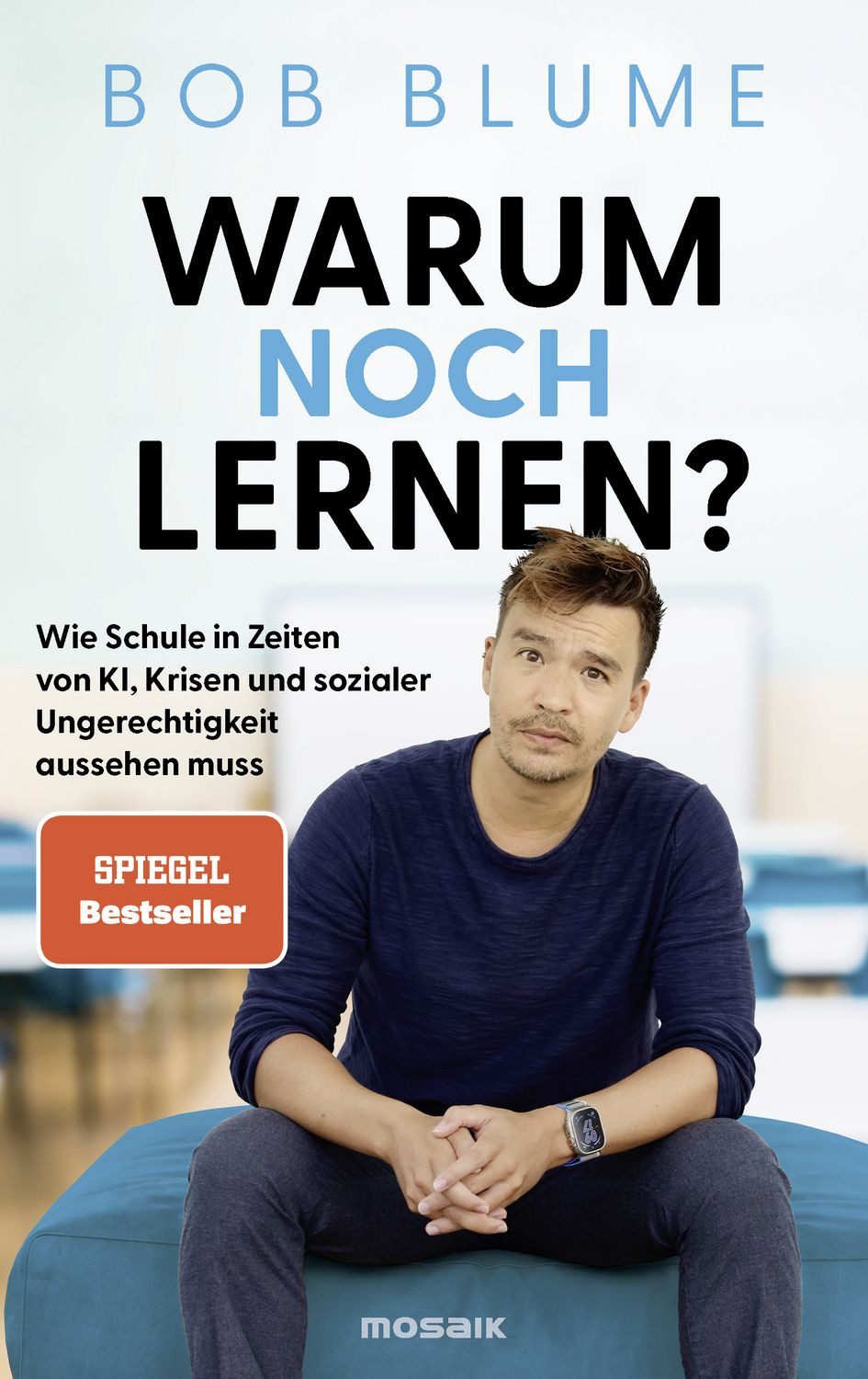 Warum noch lernen? / Bob Blume, SPIEGEL-Bestseller