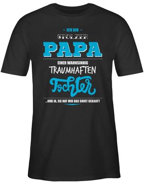 Shirtracer T-Shirt Ich bin stolzer Papa einer wahnsinnig traumhaften Tochter Vatertag Geschenk für Papa