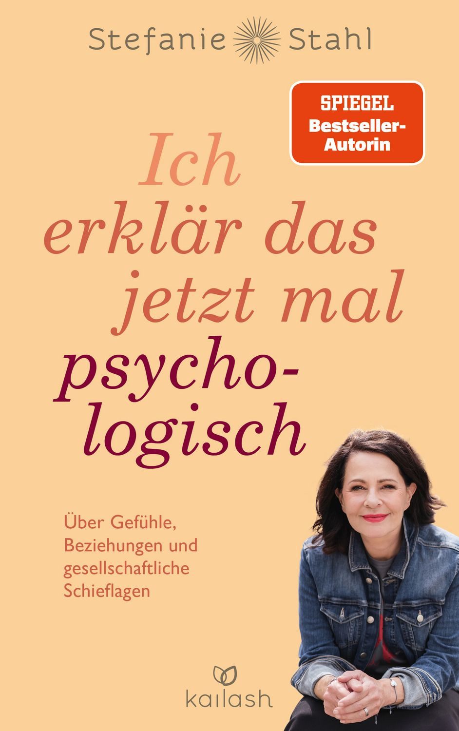 Ich erklär das jetzt mal psychologisch / Stefanie Stahl