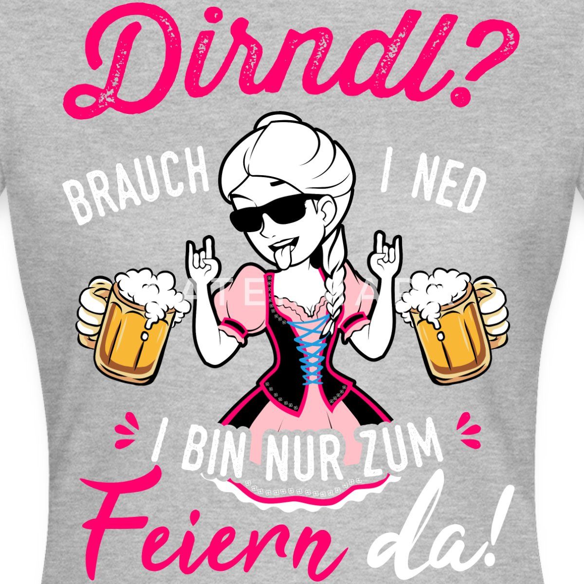 Spreadshirt T-Shirt Dirndl Brauch I Ned I Bin Nur Zum Feiern Da Frauen T-Sh günstig online kaufen