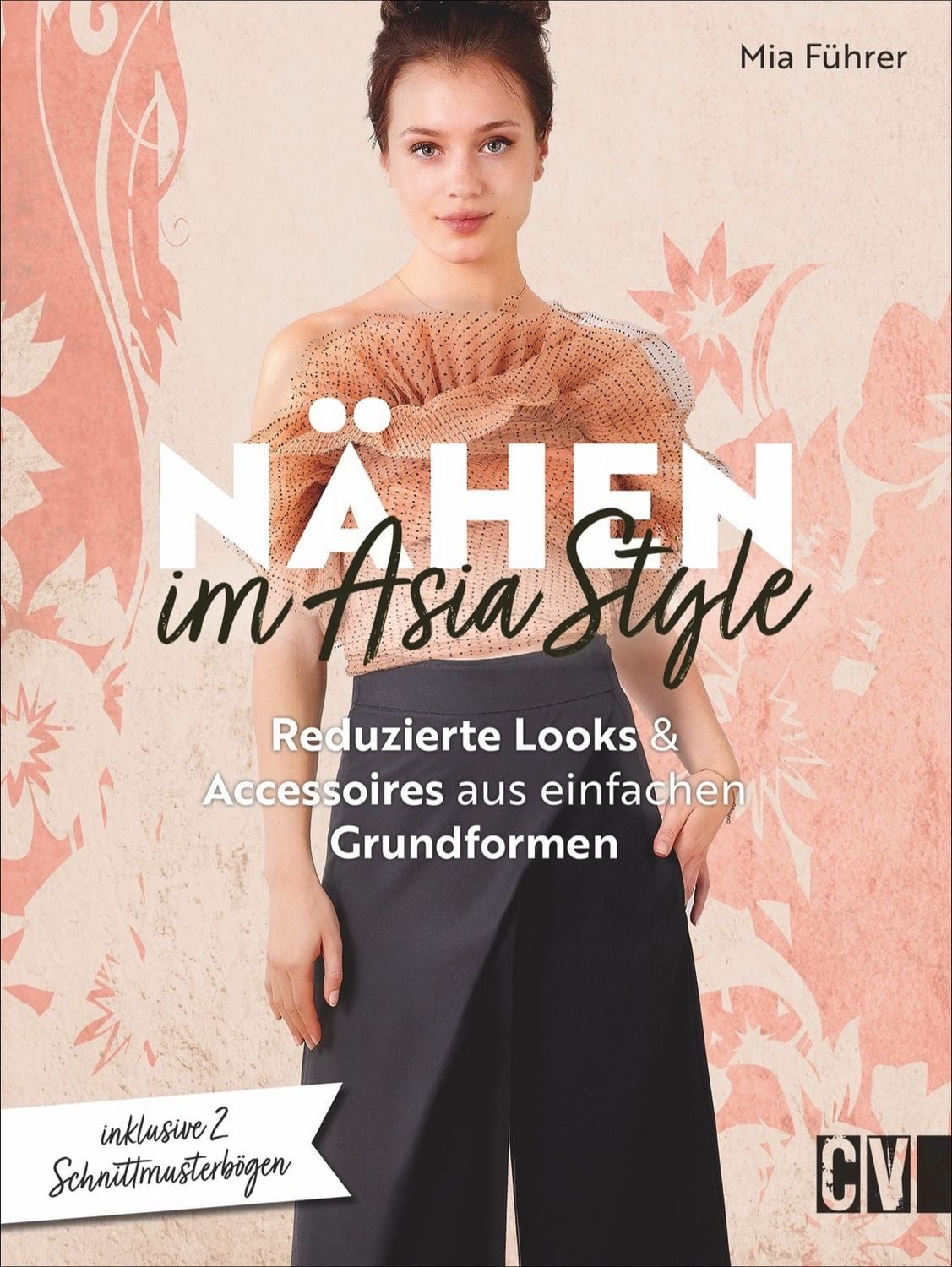 Nähen im Asia-Style / Mia Führer, Reduzierte Looks und Accessoires aus einfachen Grundformen