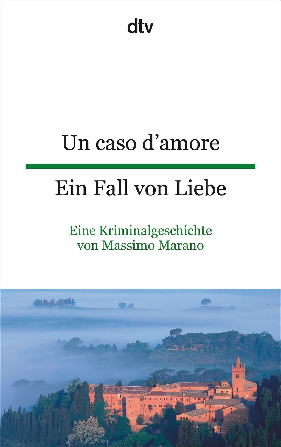 Un caso d'amore Ein Fall von Liebe / Massimo Marano, Eine Kriminalgeschichte von Massimo Marano, dtv zweisprachig für Fortgeschrittene – Italienisch