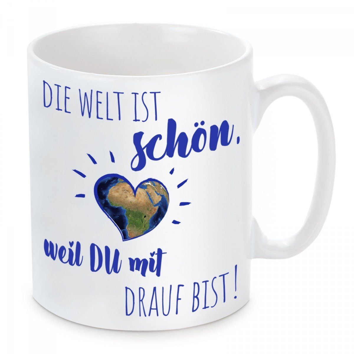 du Welt Die drauf schön Herzbotschaft Keramik, weil mikrowellengeeignet mit Motiv und Kaffeetasse Kaffeebecher Tasse bist, ist mit spülmaschinenfest