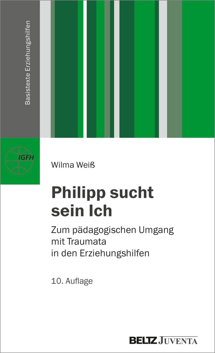 Schulbuch Philipp sucht sein Ich Zum pädagogischen Umgang mit Traumata in den Er Wilma Weiss