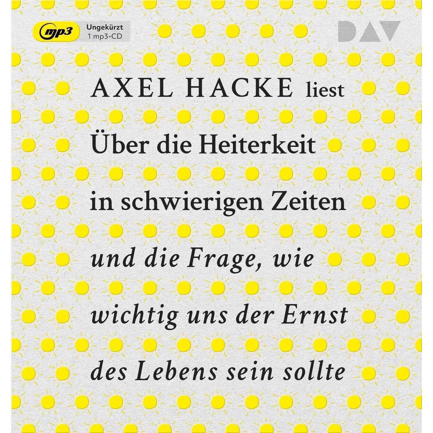 Der Audio Verlag Hörspiel Über die Heiterkeit in schwierigen Zeiten und die Frage, wie...