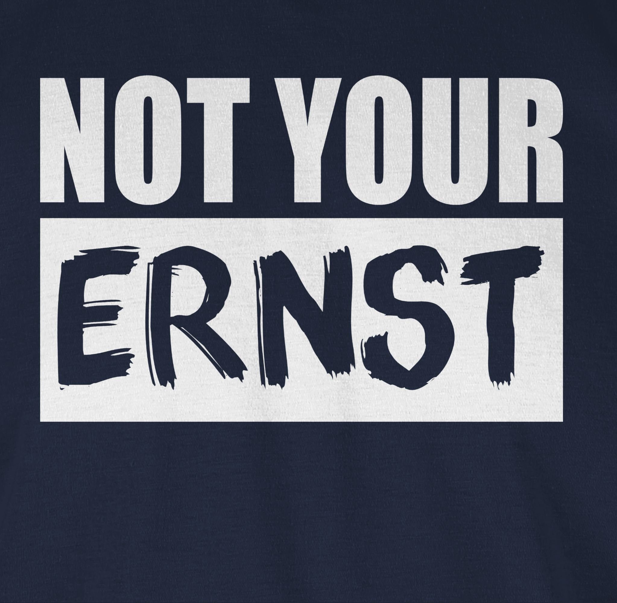 Statement ERNST? Sprüche weiß T-Shirt Blau 02 Not your Shirtracer Navy -