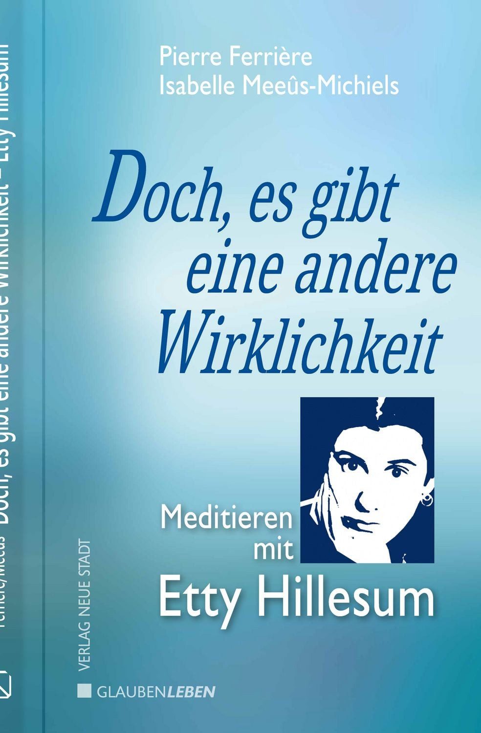 Doch, es gibt eine andere Wirklichkeit / Pierre Ferrière, Isabelle Meeûs-Michiels