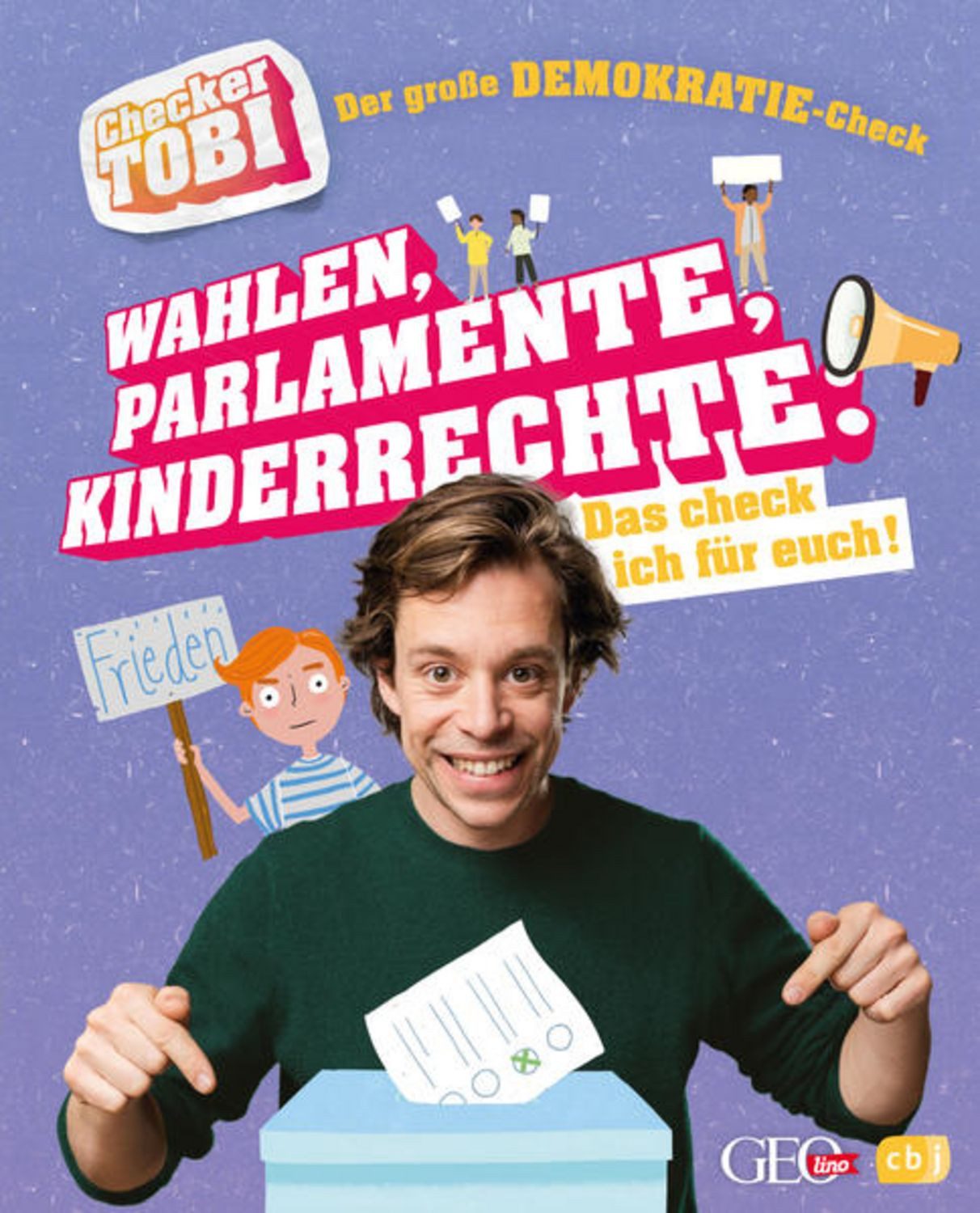 Checker Tobi - Der große Demokratie-Check: Wahlen, Parlamente, Kinderr / Gregor Eisenbeiss