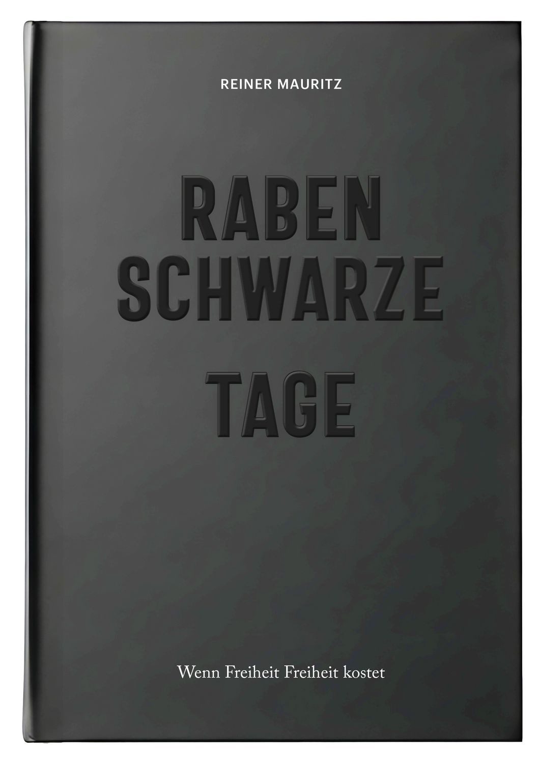 Rabenschwarze Tage / Reiner Mauritz