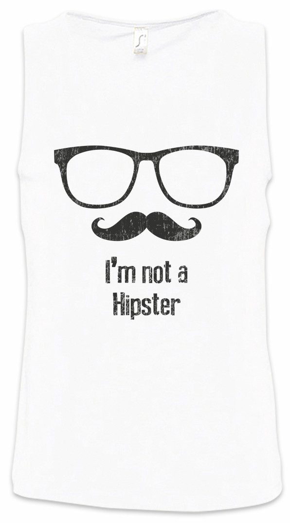 Urban Backwoods Tanktop I'm Not A Hipster Ärmelloses T-Shirt Bart Beard Glasses Brille Indie Schnäuzer Mustache Fun
