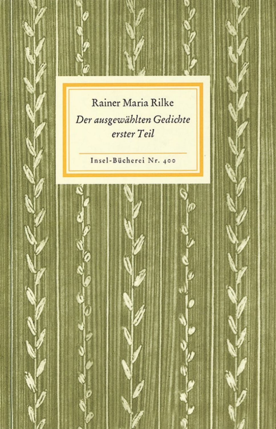Der ausgewählten Gedichte erster Teil / Rainer Maria Rilke