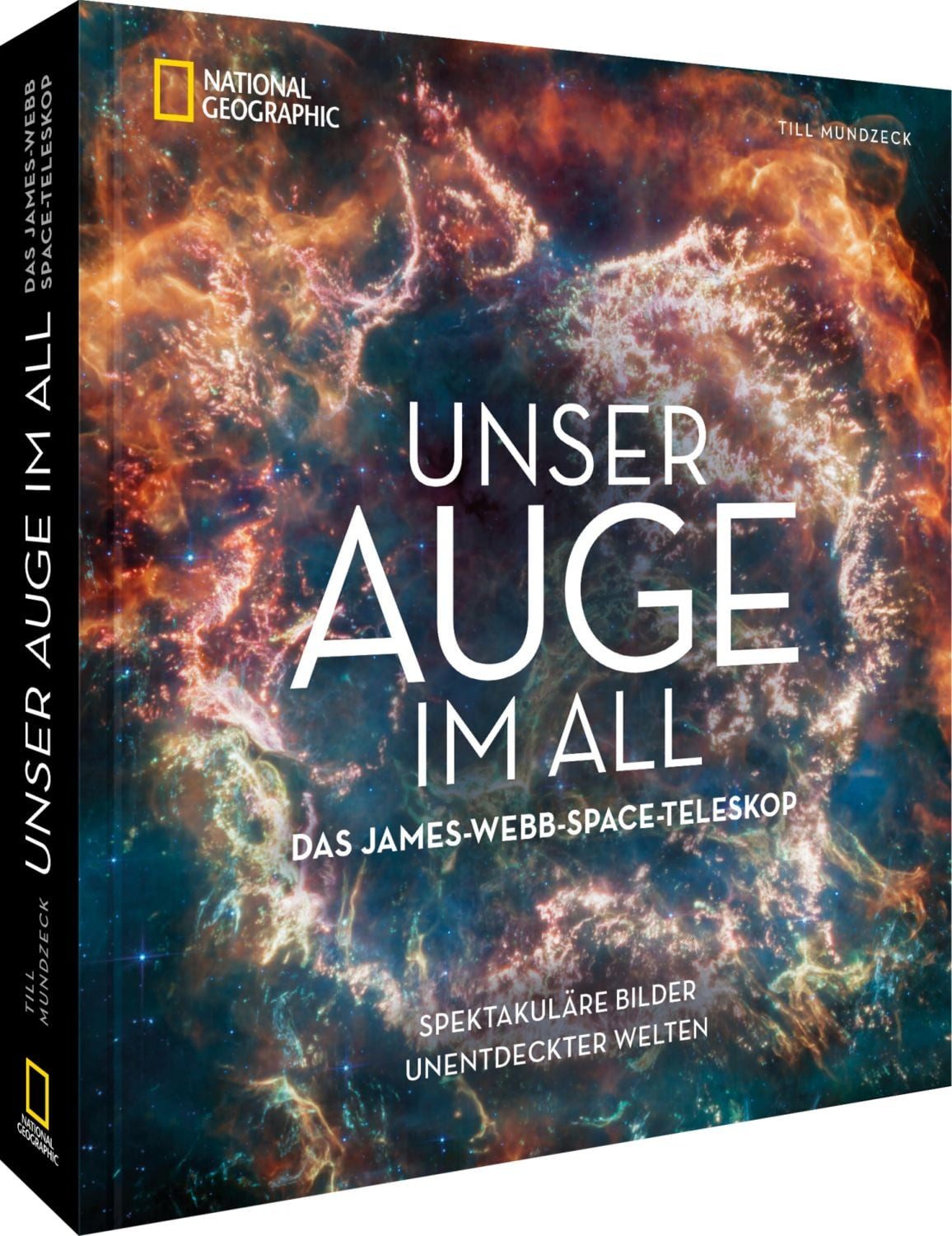 Unser neues Auge im All – Das James-Webb-Weltraumteleskop / Till Mundzeck