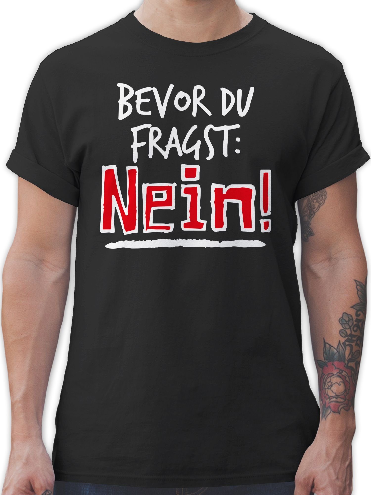 Shirtracer T-Shirt Bevor du fragst - weiß Sprüche Statement mit Spruch 01 Schwarz | T-Shirts