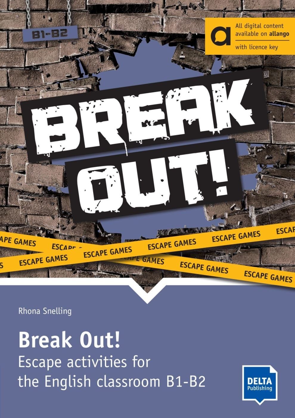 DELTA Break Out! B1-B2 – Hybrid Edition allango Escape activities for / Rhona Snelling, X