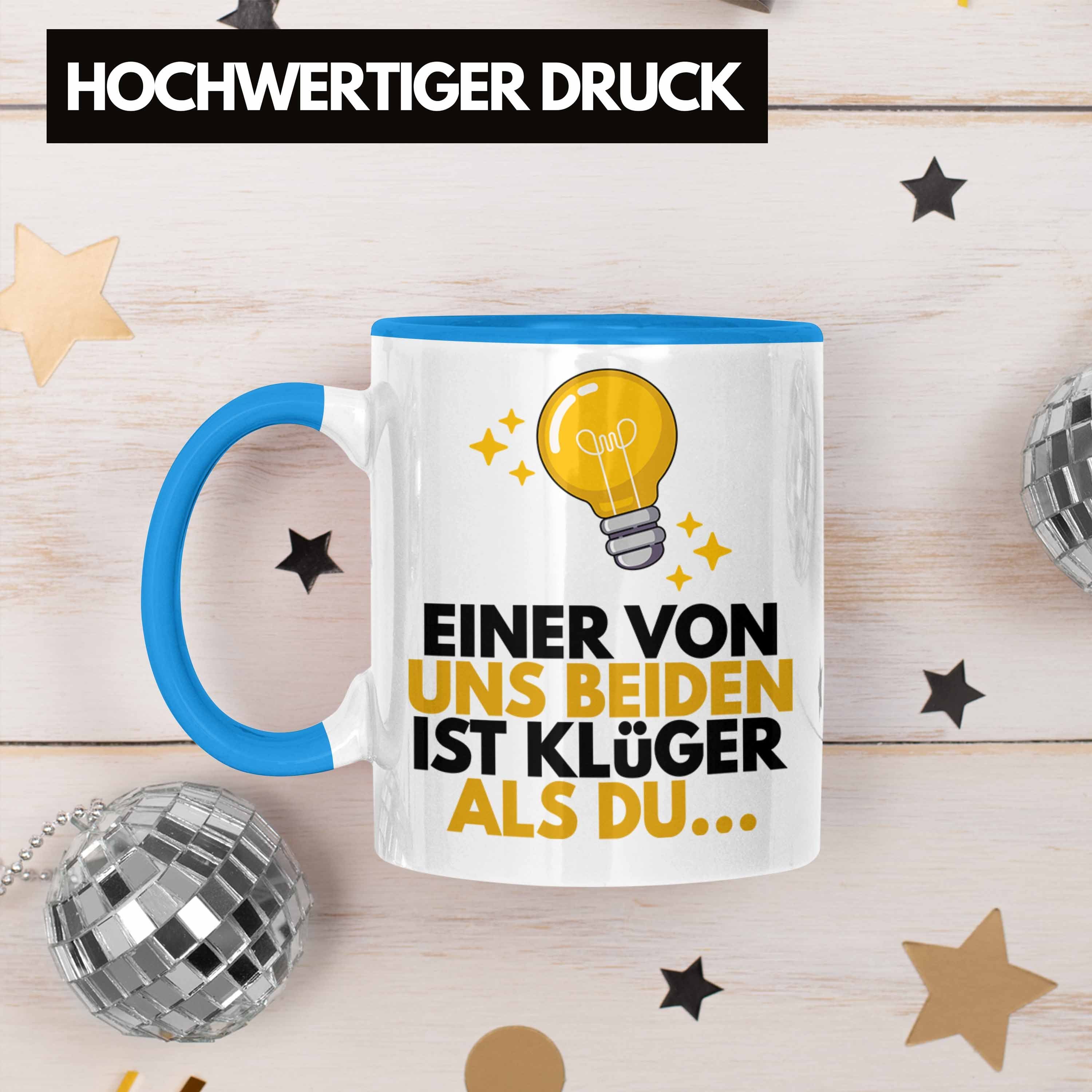 Du Einer Von Sprüche mit Lustige Tasse Als TRENDATION Ist Tasse Uns Kaffeetasse Beide Spruch Trendation Blau Klüger