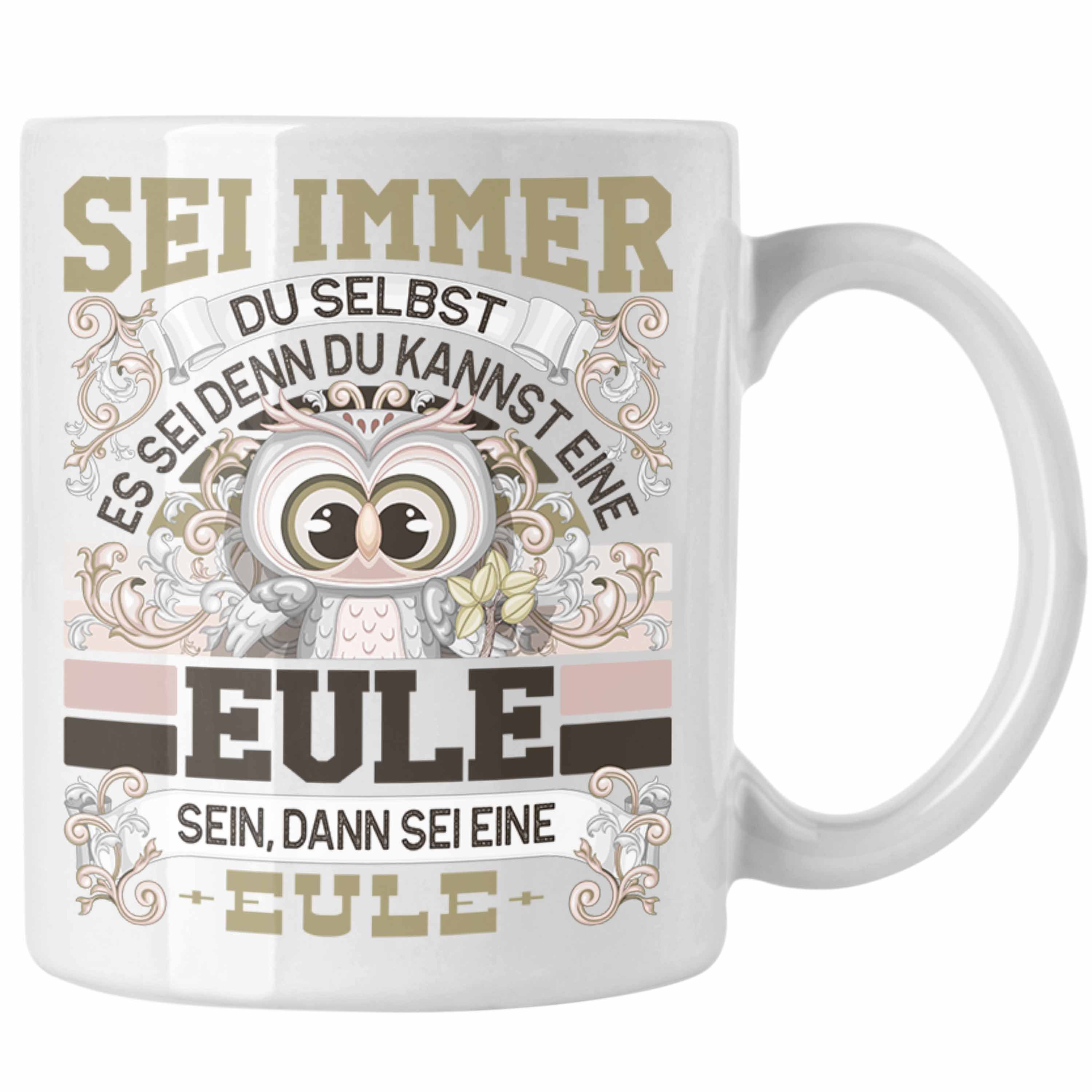 Trendation Tasse Eulen Tasse Geschenk Eule Liebhaber Sei immer Du Selbst Spruch