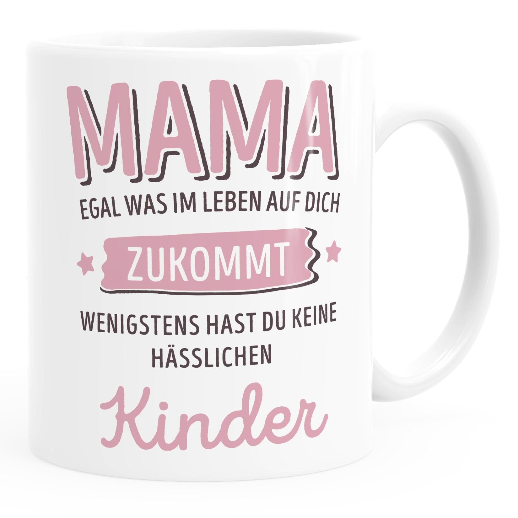 MoonWorks Tasse Geschenk Tasse anpassen egal was im Leben auf dich zukommt wenigstens hast du keine hässlichen Kinder Kaffee-Becher MoonWorks®, Keramik