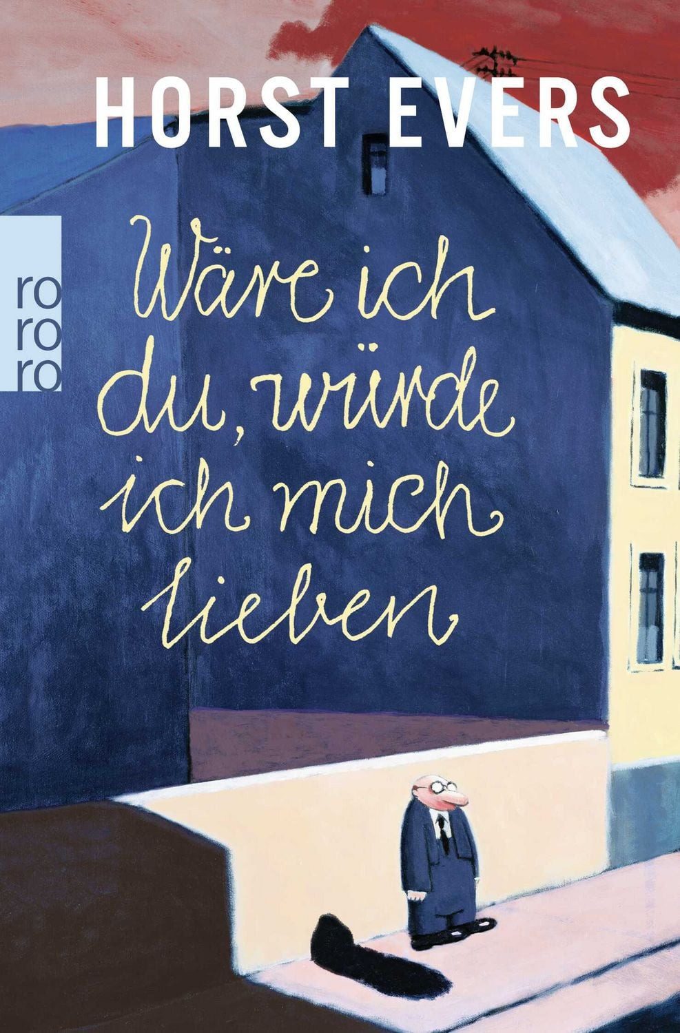 Belletristik Wäre ich du, würde ich mich lieben Horst Evers