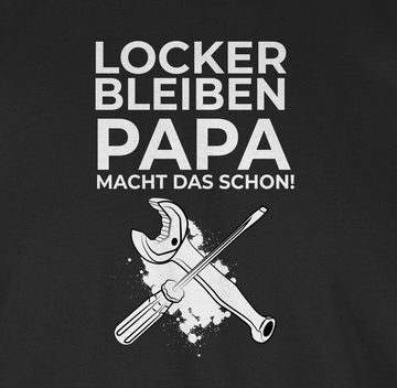 Shirtracer T-Shirt Locker bleiben Papa macht das schon Werkzeug Handwerker Geschenke