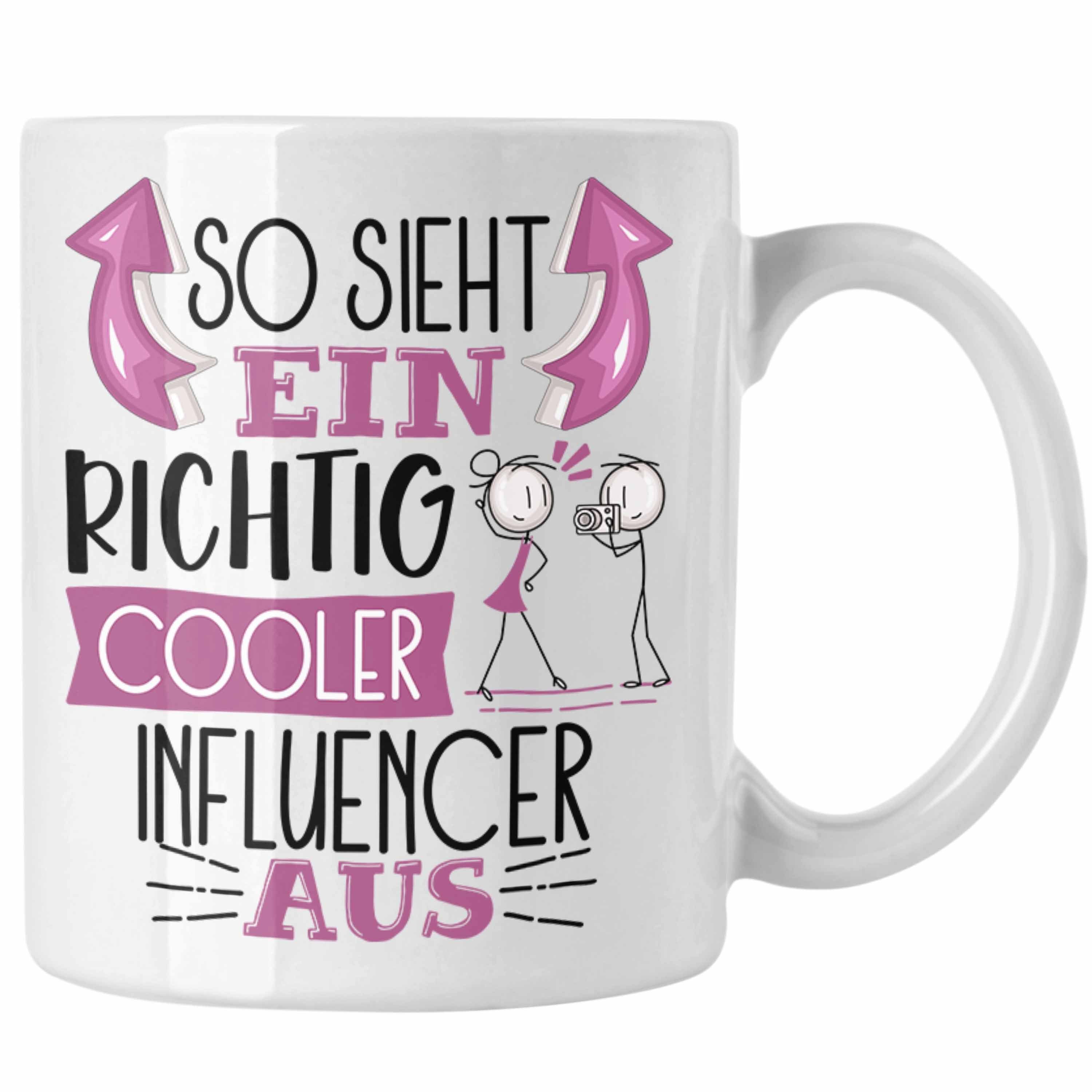 Trendation Tasse Influencer Tasse Geschenk So Sieht Ein RIchtig Cooler Influencer Aus Weiss