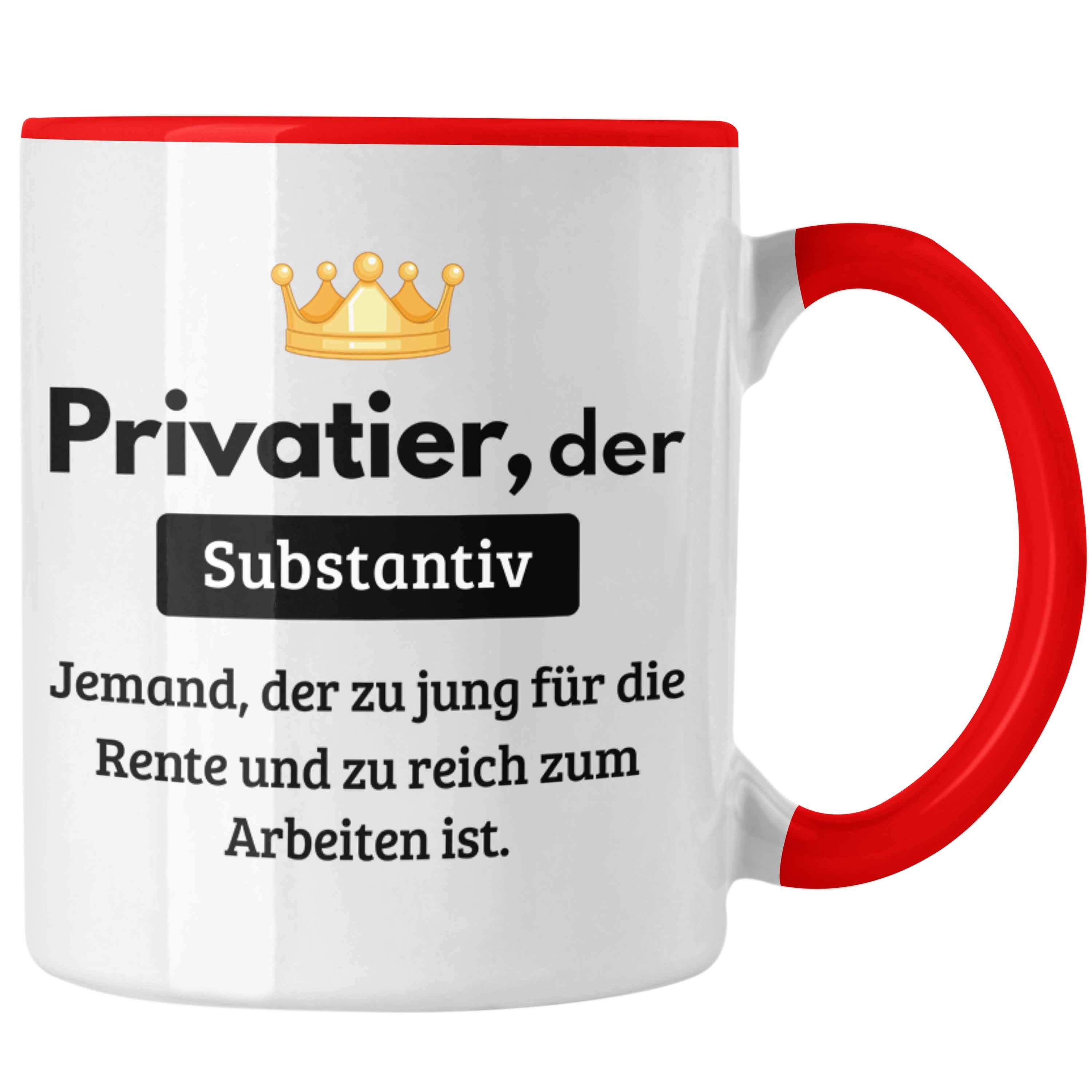 Trendation Tasse Privatier Bonze Tasse Geschenk Reicher Mann Gag Lustiger Spruch Prahle Rot | Teetassen