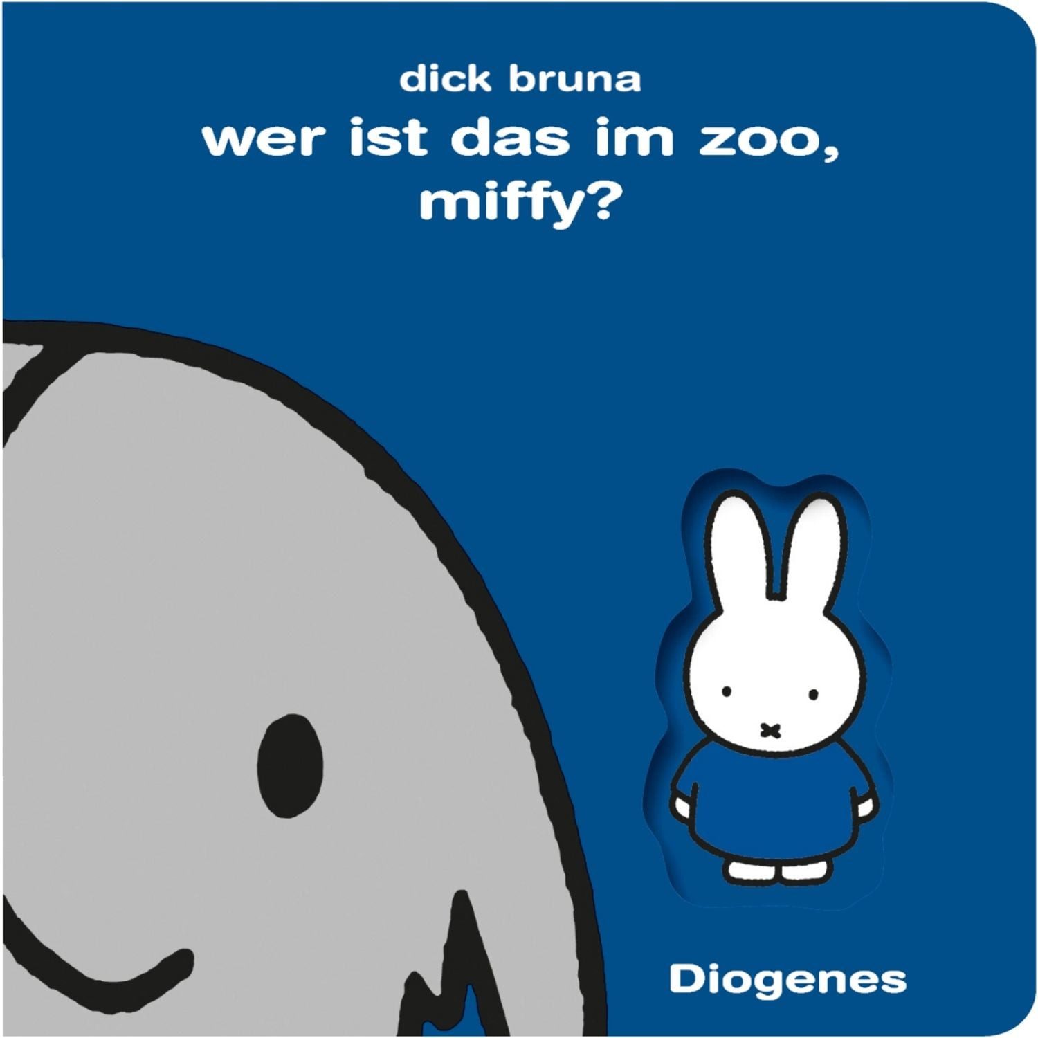 Wer ist das im Zoo, Miffy? / Dick Bruna