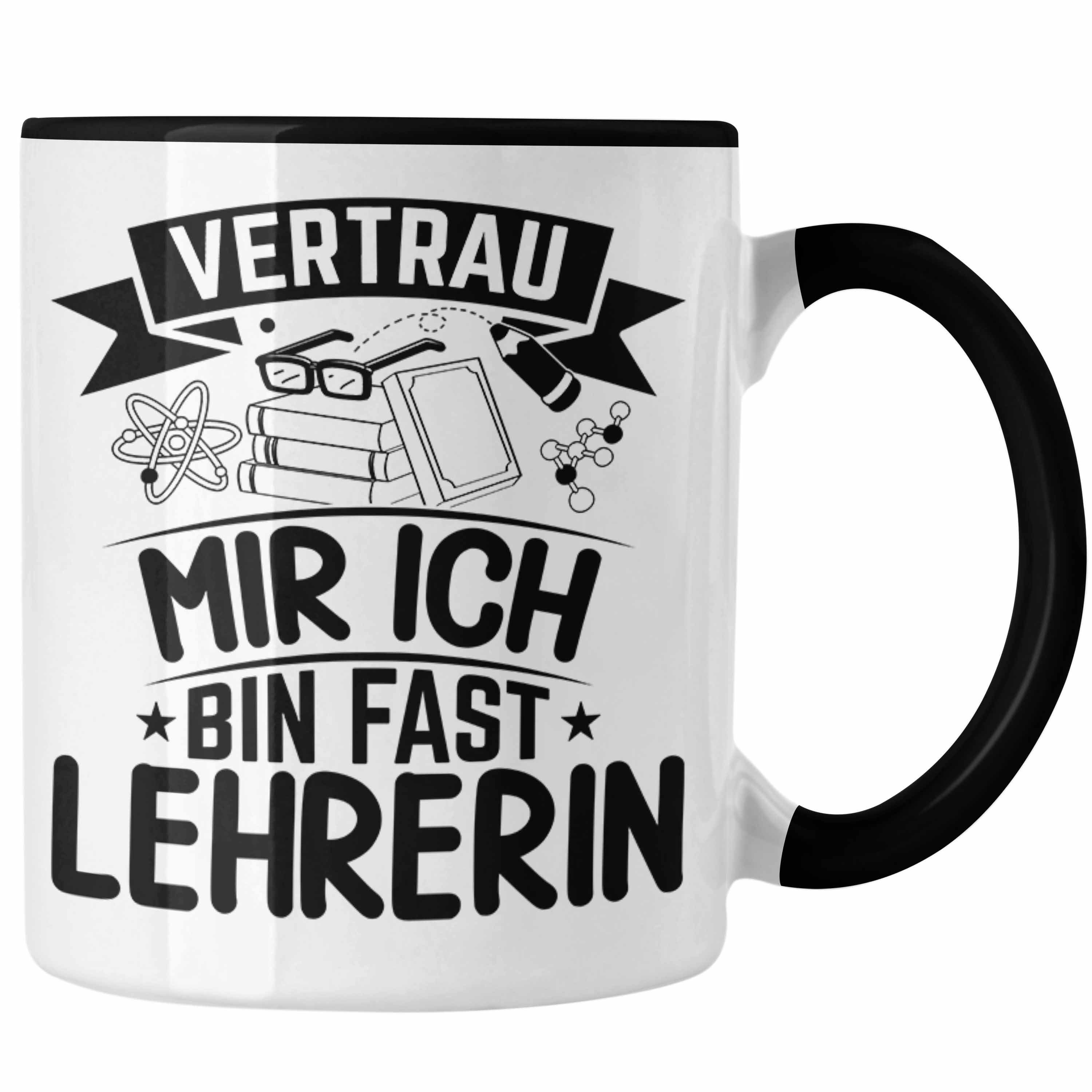 Mir Vertrau Tasse Referendariat Lehrer Fast Trendation Lehrerin Schwarz Ich Geschenk Tasse Bin