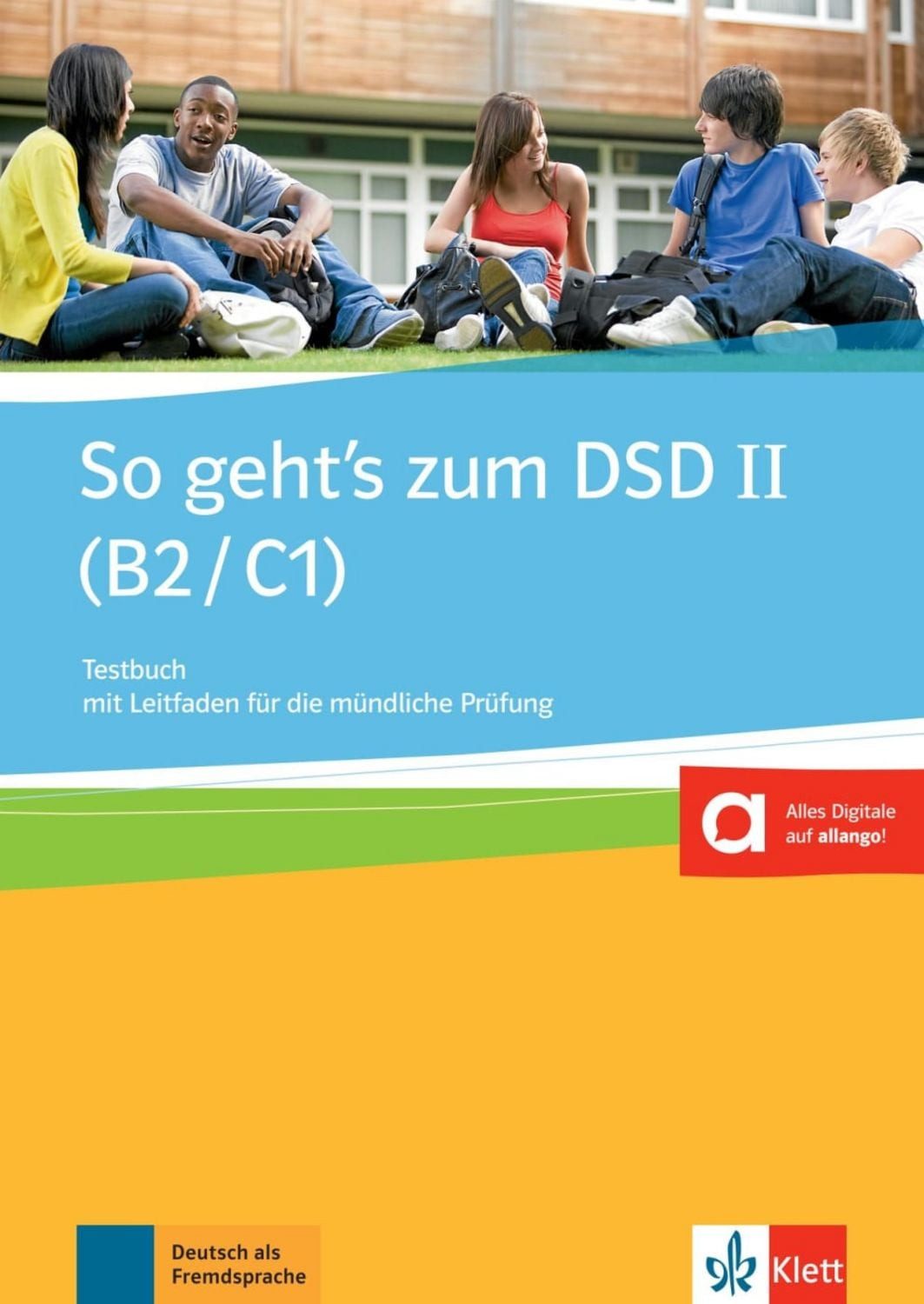 So geht’s zum DSD II (B2/C1) Neue Ausgabe – Testbuch / Beate Müller-Karpe, Alexandra Olejárová