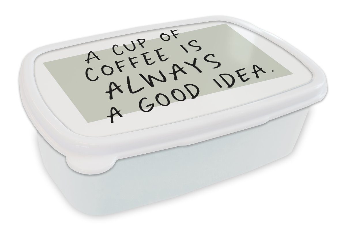 MuchoWow Lunchbox Zitate - Eine Tasse Kaffee ist immer eine gute Idee - Sprichwörter -, Kunststoff, (2-tlg), Brotbox für Kinder und Erwachsene, Brotdose, für Jungs und Mädchen weiß