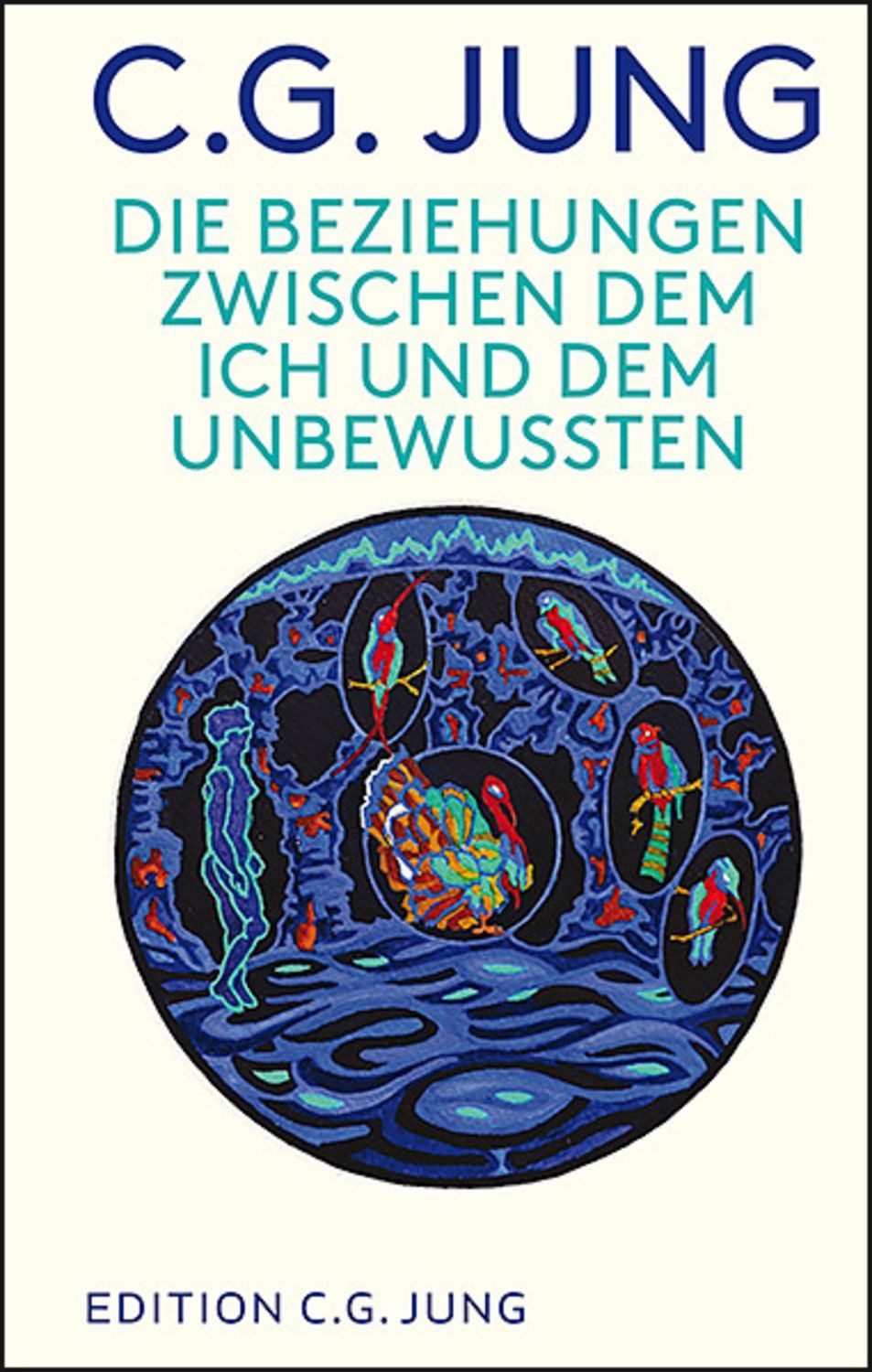 Die Beziehungen zwischen dem Ich und dem Unbewussten / C. G. Jung