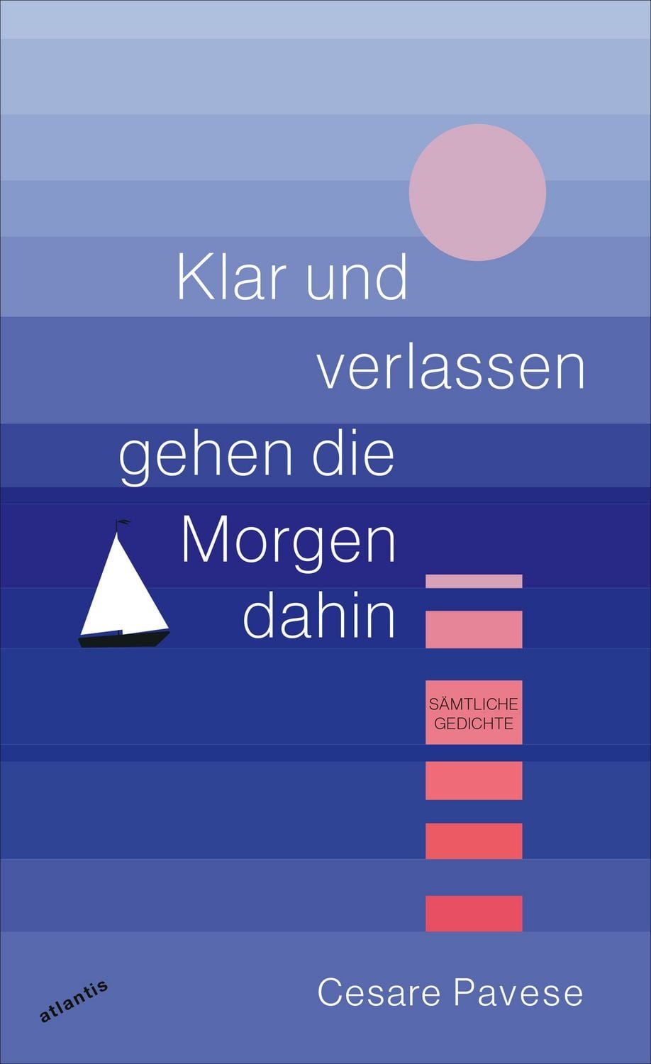 Klar und verlassen gehen die Morgen dahin / Cesare Pavese