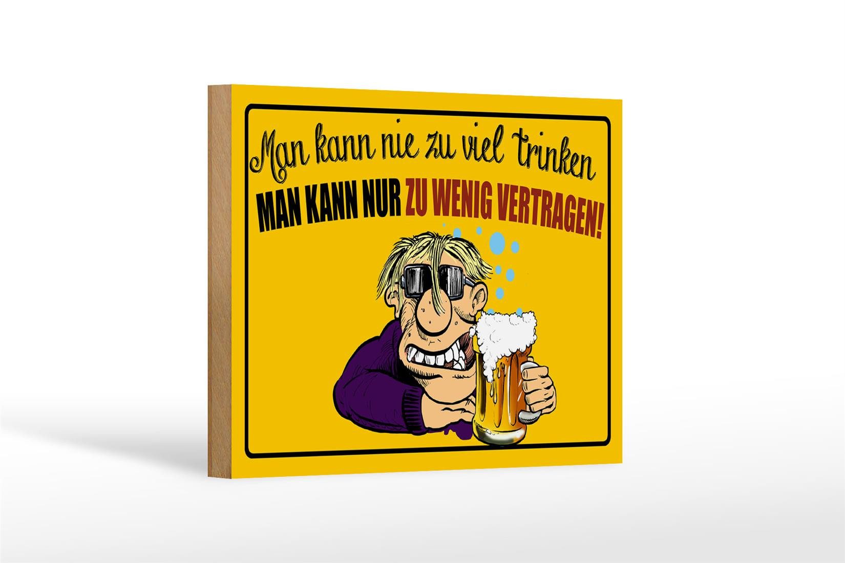 Holzbild 18x12 cm man kann nie zuviel trinken