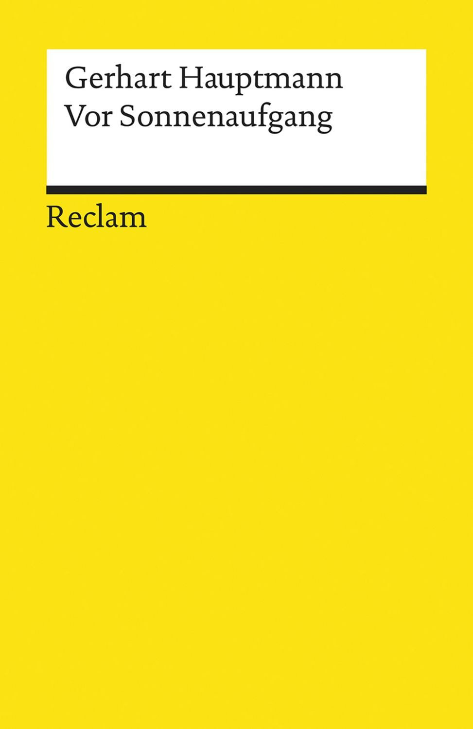 Vor Sonnenaufgang / Gerhart Hauptmann, Soziales Drama. Textausgabe mit Anmerkungen/Worterklärungen, Literaturhinweisen und Nachwort