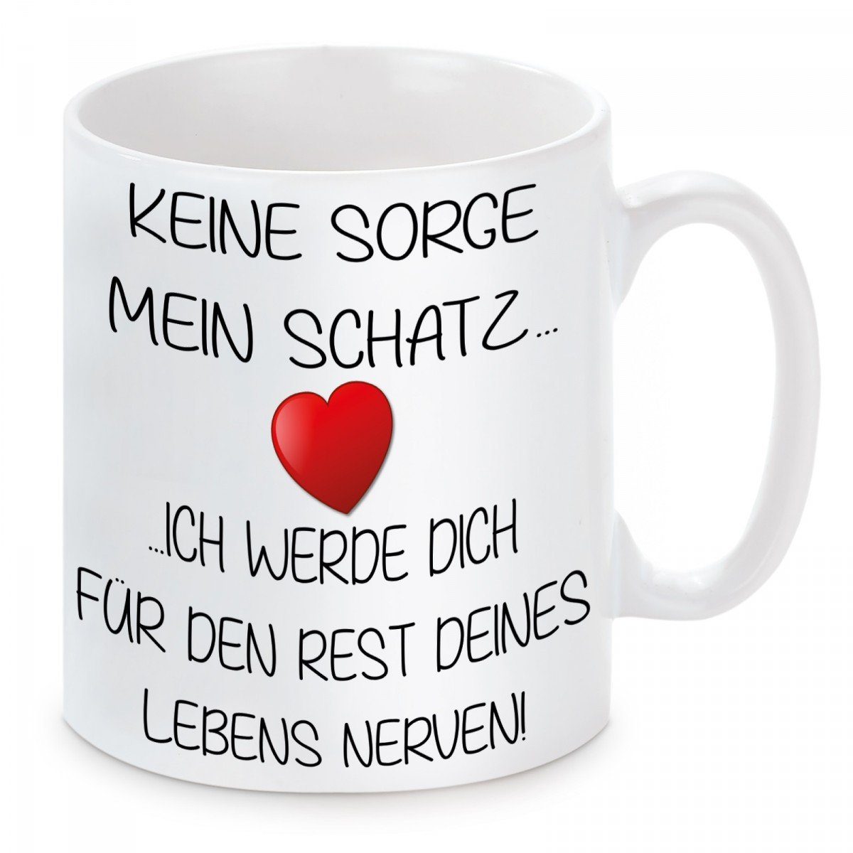 Herzbotschaft Tasse Kaffeebecher mit Motiv Keine Sorge mein Schatz, Keramik, Kaffeetasse spülmaschinenfest und mikrowellengeeignet