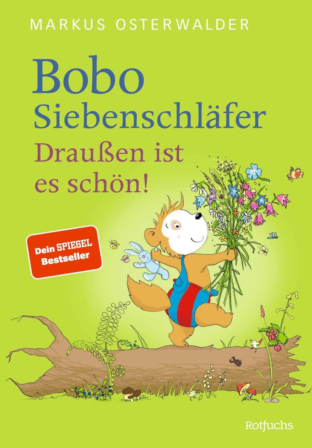 Bobo Siebenschläfer: Draußen ist es schön! / Markus Osterwalder