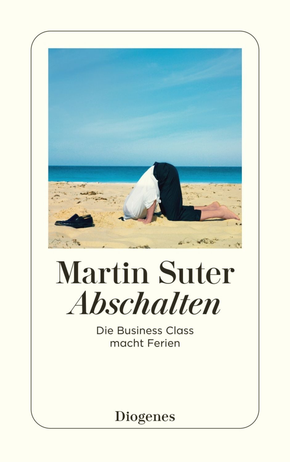 Abschalten / Martin Suter, Die Business Class macht Ferien