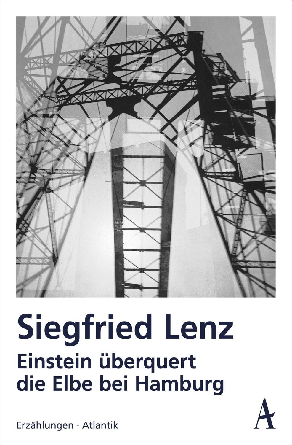 Einstein überquert die Elbe bei Hamburg / Siegfried Lenz