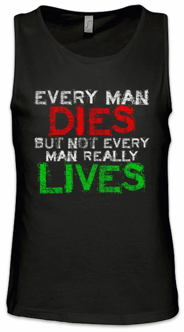 Tanktop Every Man Dies Ärmelloses T-Shirt But Not Really Lives Bon Viveur