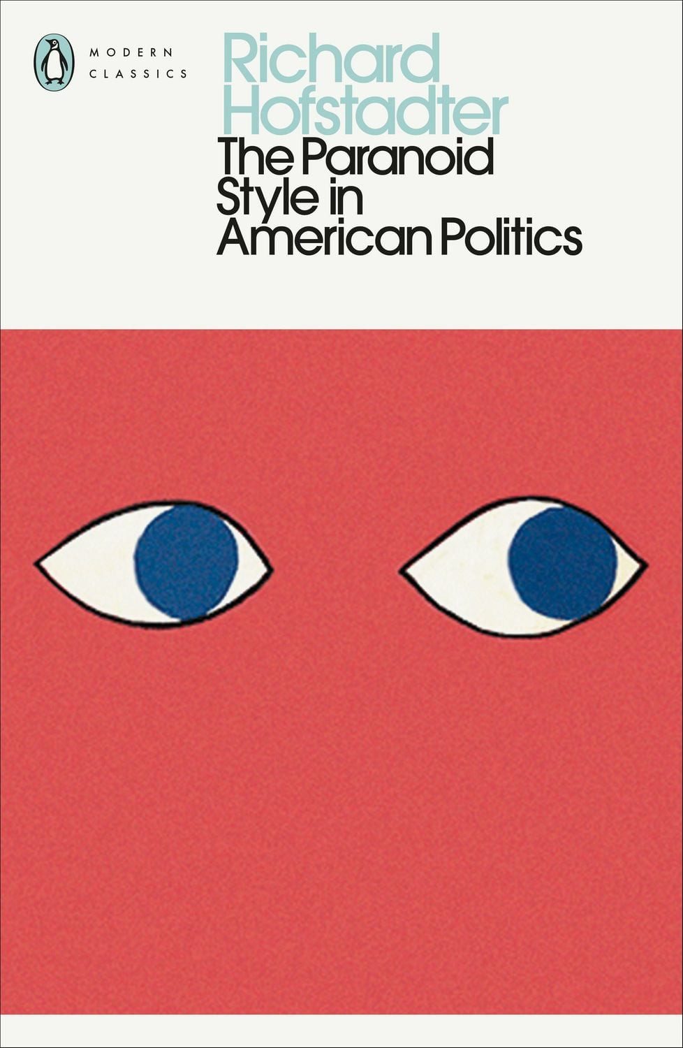 The Paranoid Style in American Politics / Richard Hofstadter