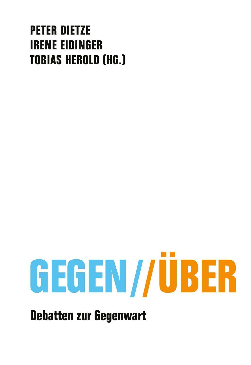 Gegen // Über / Stefanie Kron, Volker Weiss, Peter Zwanzger