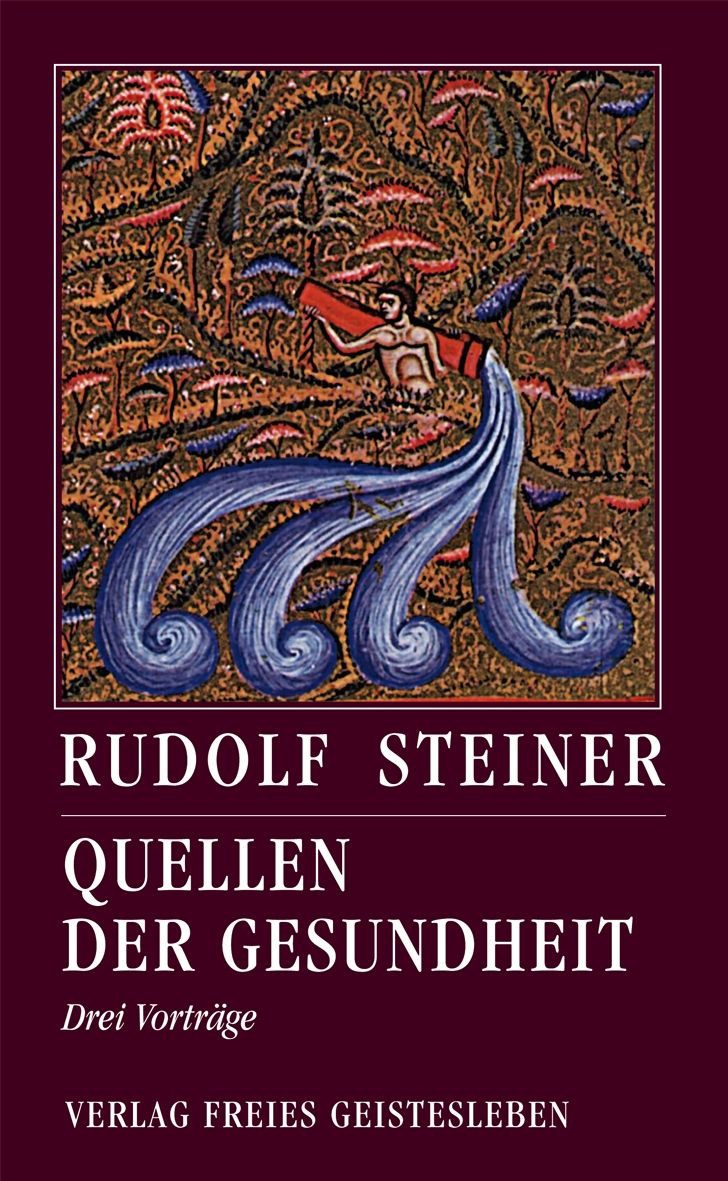 Sachbuch Quellen der Gesundheit Drei Vorträge Rudolf Steiner