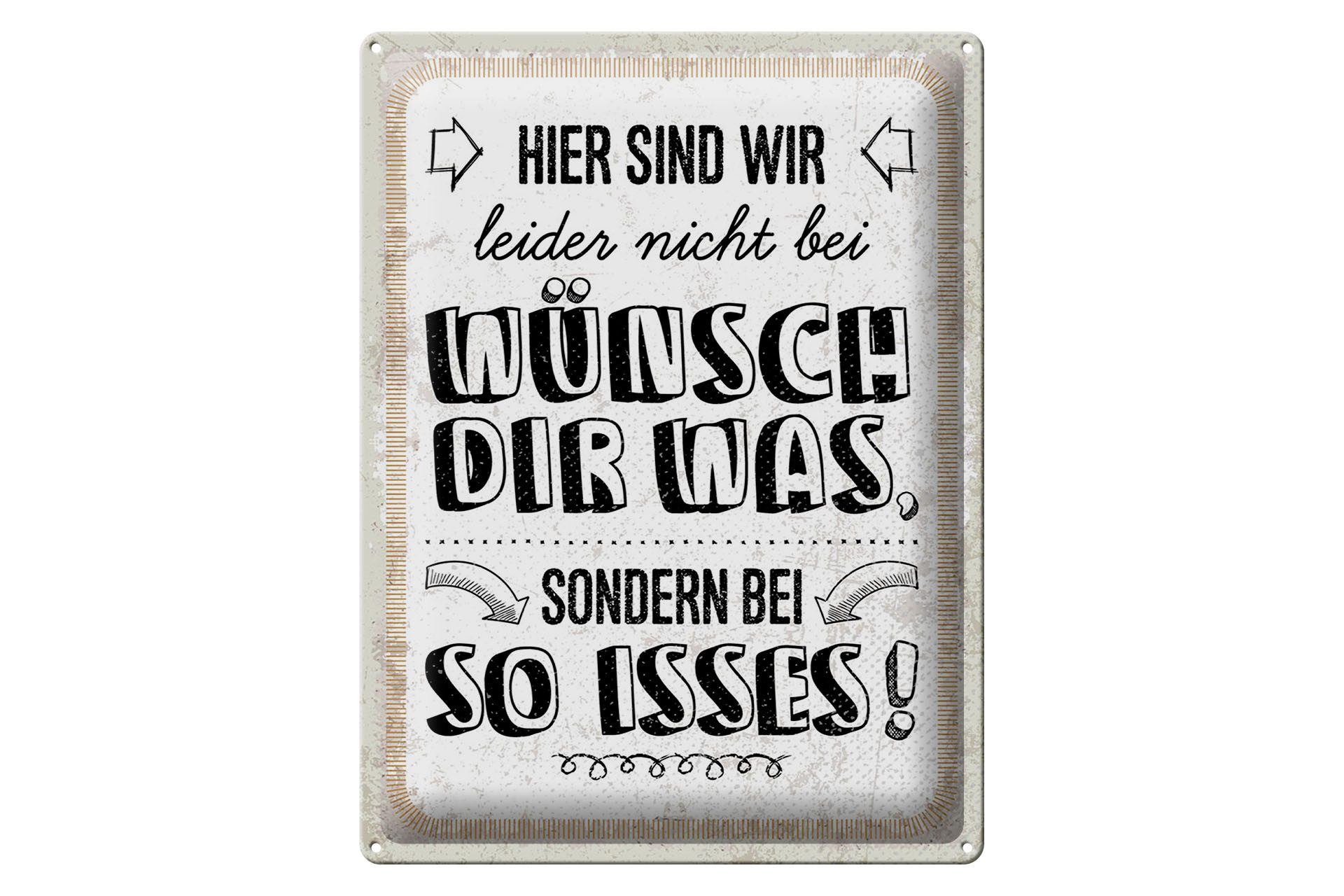 Metallschild Spruch 30x40 cm nicht bei wünsch Dir was sondern bei so isses
