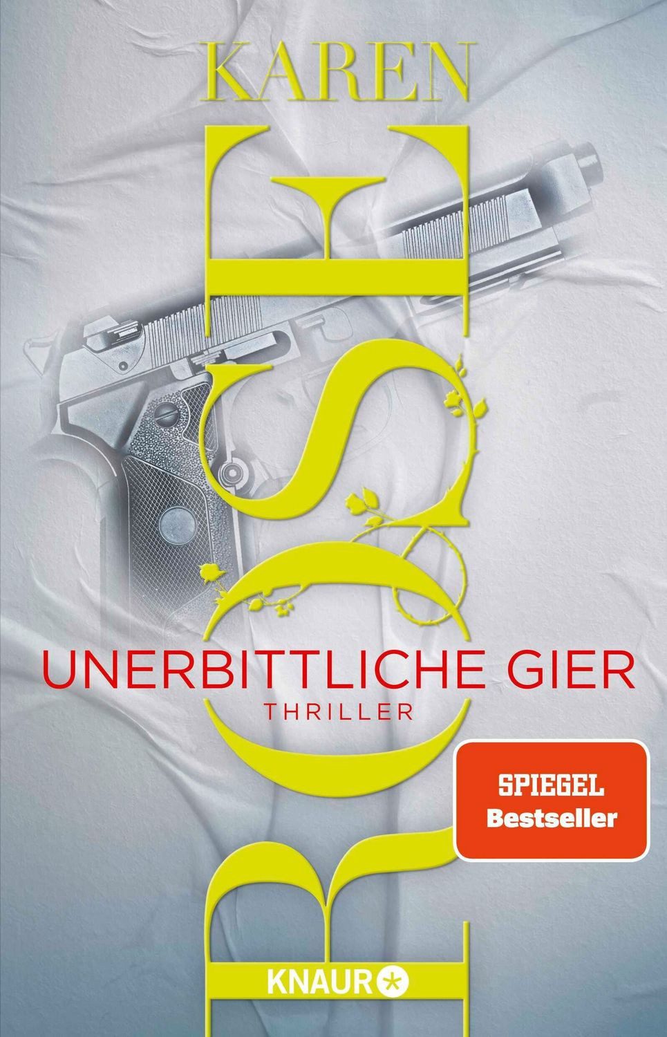 Unerbittliche Gier / Karen Rose, SPIEGEL-Bestseller