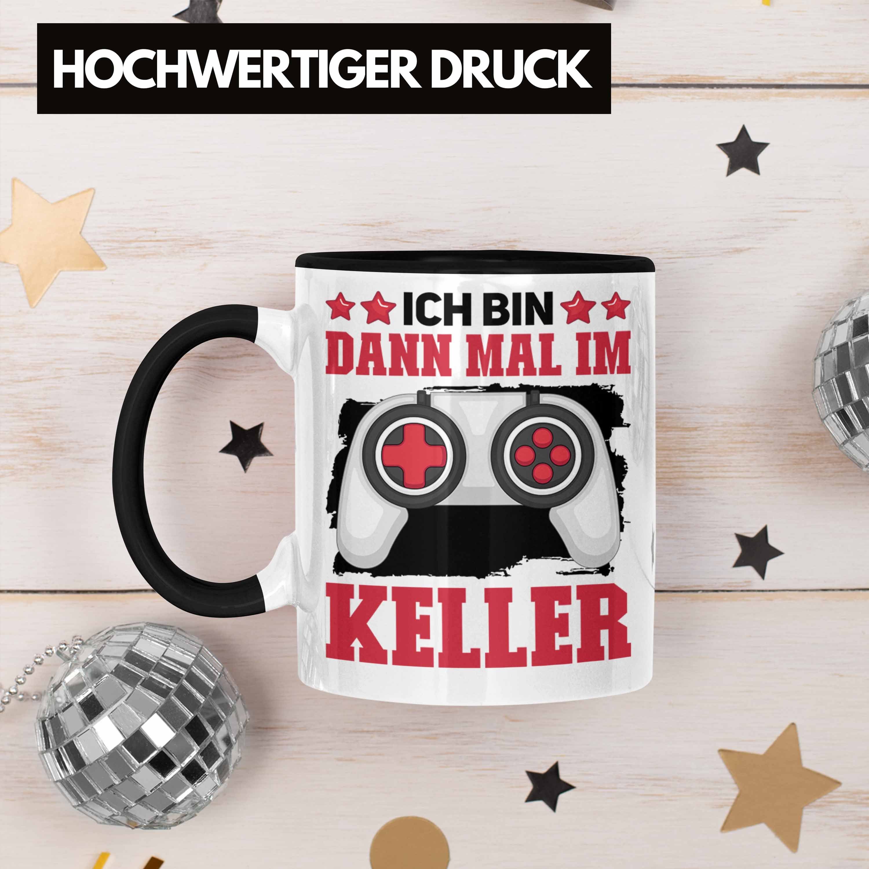 Bin Dann Tasse Gaming Spruch Lustig Mal Im Zocker Trendation Ich Tasse Keller Geschenk Schwarz