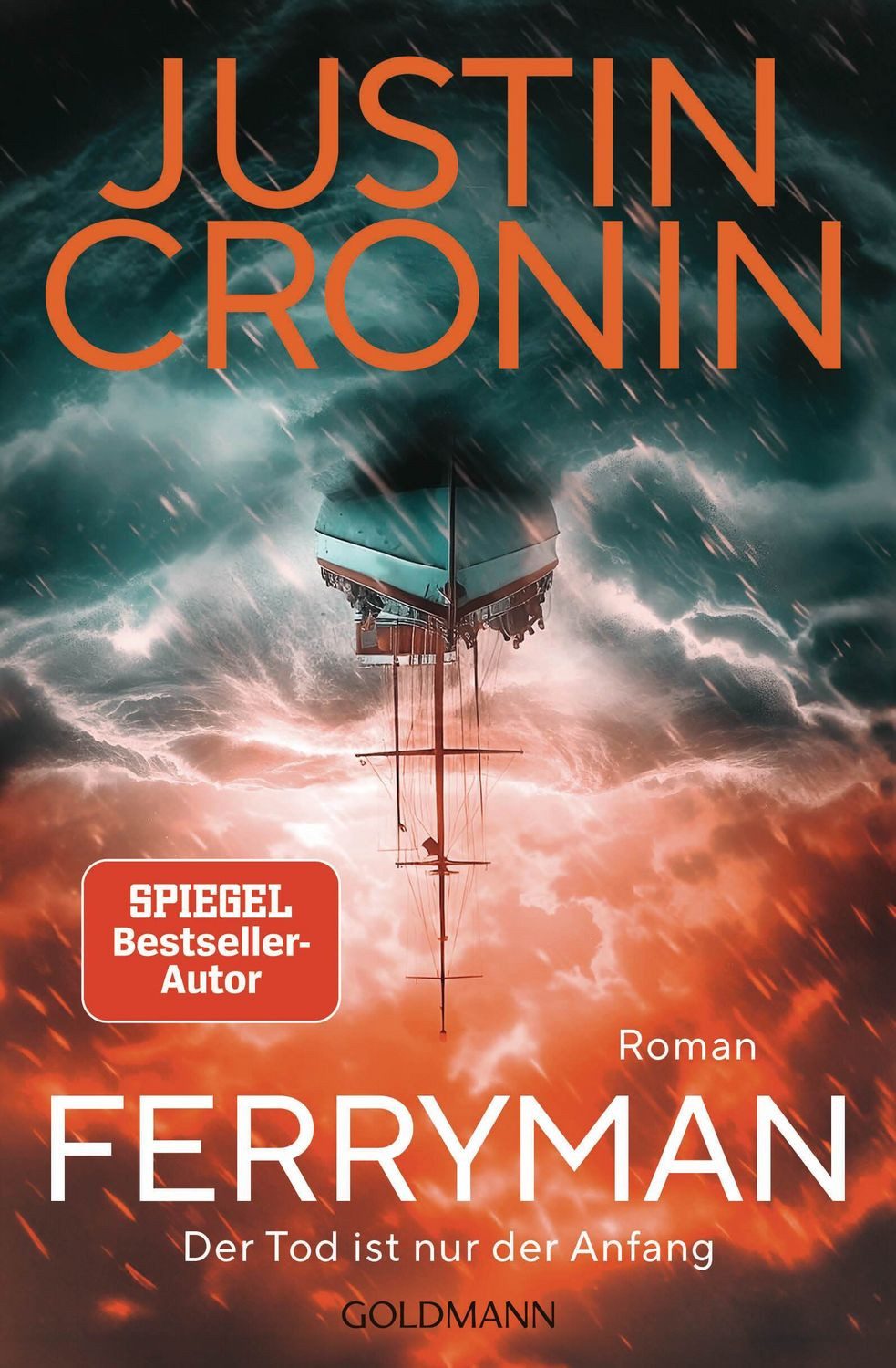 Ferryman / Justin Cronin, Der Tod ist nur der Anfang - Roman - Nach dem Weltbestseller »Der Übergang« der neue große Roman von Bestsellerautor Justin Cronin.