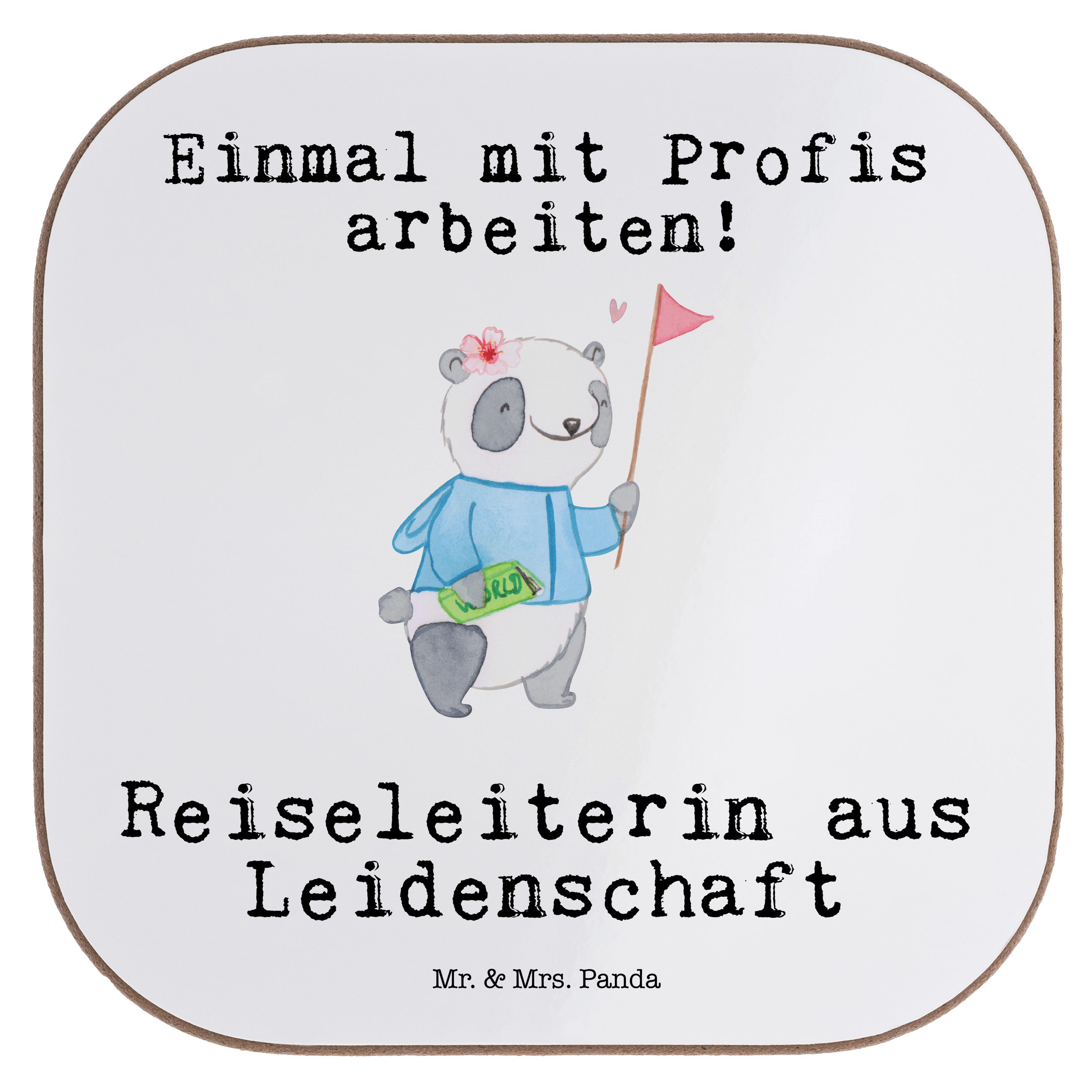 Mr. & Mrs. Panda Getränkeuntersetzer Reiseleiterin aus Leidenschaft - Weiß - Geschenk, Bierdeckel, Jubiläu, 1-tlg.